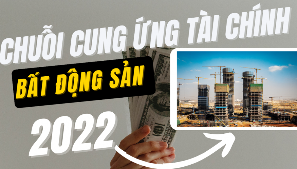 chuỗi cung ứng tài chính doanh nghiệp bất động sản (2022)